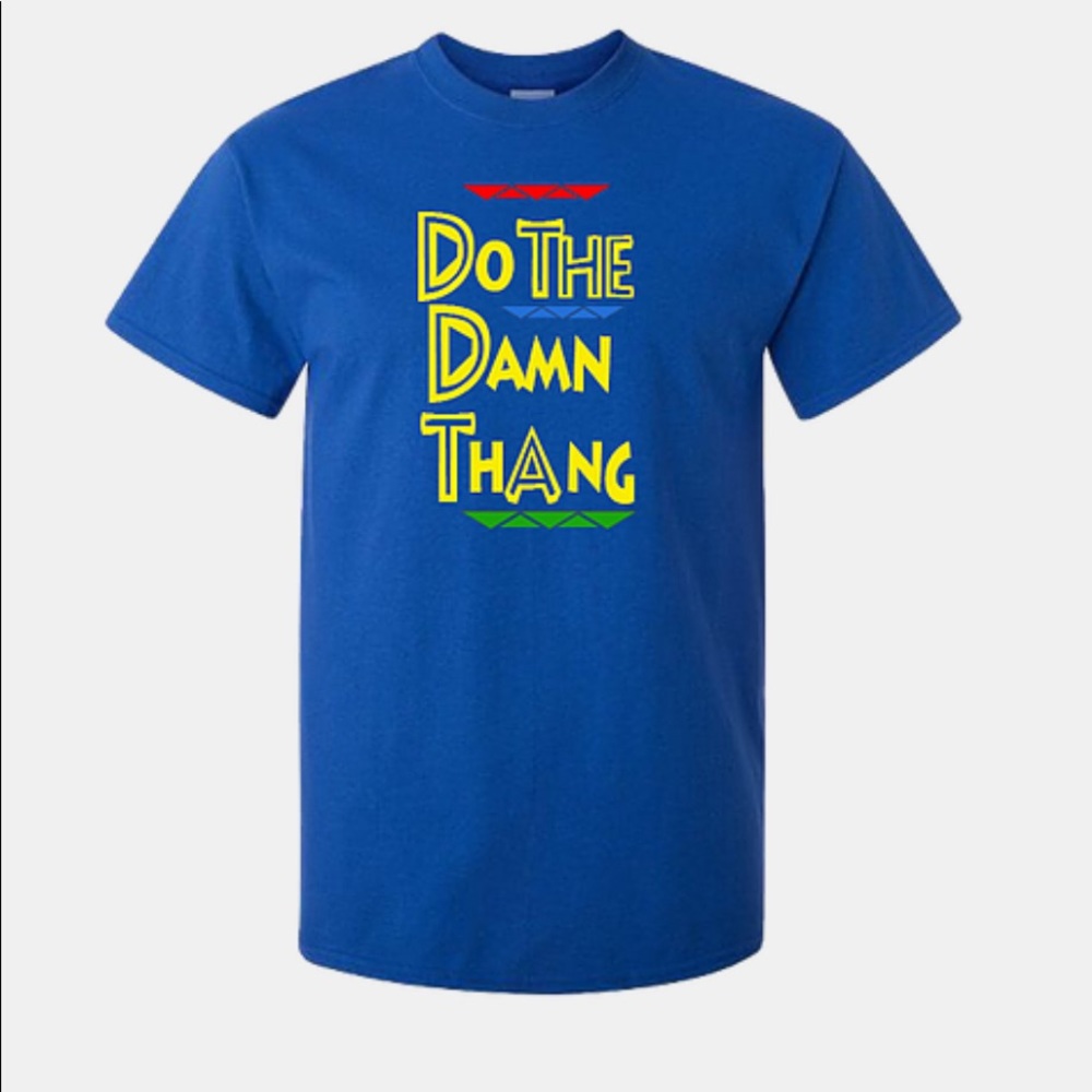 Do The Damn Thang Tee